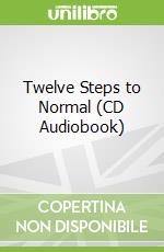Twelve Steps to Normal (CD Audiobook)