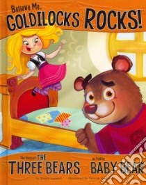 Believe Me, Goldilocks Rocks! libro in lingua di Loewen Nancy, Avakyan Tatevik (ILT)