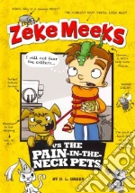 Zeke Meeks Vs the Pain-in-the-Neck Pets