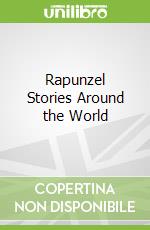 Rapunzel Stories Around the World