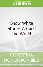 Snow White Stories Around the World