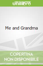 Me and Grandma