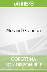 Me and Grandpa