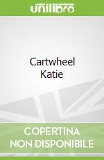 Cartwheel Katie