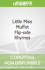 Little Miss Muffet Flip-side Rhymes