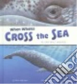 When Whales Cross the Sea