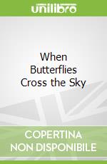 When Butterflies Cross the Sky