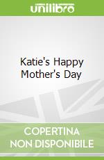 Katie's Happy Mother's Day