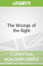 The Wrongs of the Right
