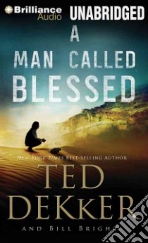 A Man Called Blessed (CD Audiobook) libro in lingua di Dekker Ted, Bright Bill, Darcie Benjamin L. (NRT)