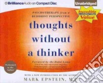 Thoughts Without a Thinker (CD Audiobook) libro in lingua di Epstein Mark, Dalai Lama XIV (FRW)
