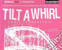 Tilt a Whirl (CD Audiobook) libro in lingua di Grabenstein Chris, Woodman Jeff (NRT)