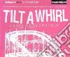 Tilt a Whirl (CD Audiobook) libro str
