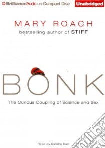 Bonk (CD Audiobook) libro in lingua di Roach Mary, Burr Sandra (NRT)