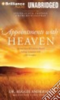 Appointments With Heaven (CD Audiobook) libro in lingua di Anderson Reggie Dr., Schuchmann Jennifer (CON), Dove Eric G. (NRT), Chapman Steven Curtis (FRW), Chapman Mary Beth (FRW)