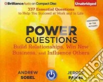 Power Questions (CD Audiobook) libro in lingua di Sobel Andrew, Panas Jerold, Sobel Andrew (NRT), Panas Jerold (NRT)