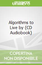Algorithms to Live by (CD Audiobook)