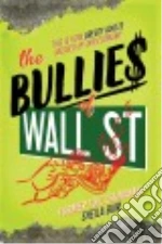 The Bullies of Wall Street