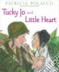 Tucky Jo and Little Heart libro in lingua di Polacco Patricia