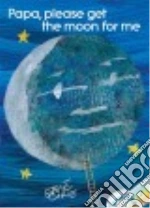Papa, Please Get the Moon for Me