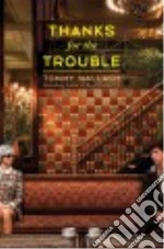 Thanks for the Trouble