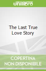 The Last True Love Story