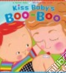 Kiss Baby's Boo-Boo libro in lingua di Katz Karen