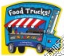 Food Trucks! libro in lingua di Burton Jeffrey, Cooper Jay (ILT)