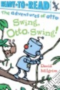 Swing, Otto, Swing! libro in lingua di Milgrim David
