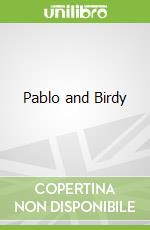 Pablo and Birdy