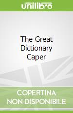 The Great Dictionary Caper