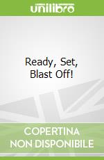 Ready, Set, Blast Off!