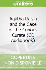Agatha Raisin and the Case of the Curious Curate (CD Audiobook)