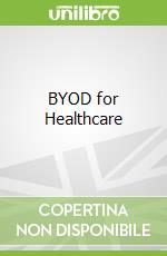 BYOD for Healthcare