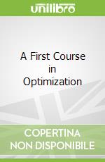 A First Course in Optimization