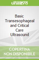 Basic Transesophageal and Critical Care Ultrasound