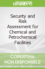 Security and Risk Assessment for Chemical and Petrochemical Facilities