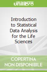 Introduction to Statistical Data Analysis for the Life Sciences