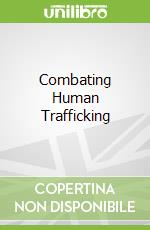 Combating Human Trafficking