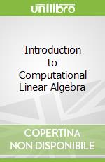 Introduction to Computational Linear Algebra
