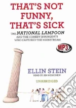 That's Not Funny, That's Sick (CD Audiobook)