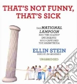 That's Not Funny, That's Sick (CD Audiobook)