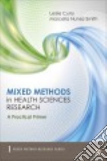 Mixed Methods in Health Sciences Research libro in lingua di Curry Leslie, Nunez-smith Marcella