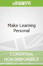 Make Learning Personal