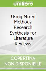Using Mixed Methods Research Synthesis for Literature Reviews