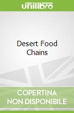 Desert Food Chains libro in lingua di Royston Angela