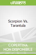 Scorpion Vs. Tarantula