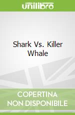 Shark Vs. Killer Whale