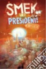 Smek for President!