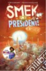 Smek for President!